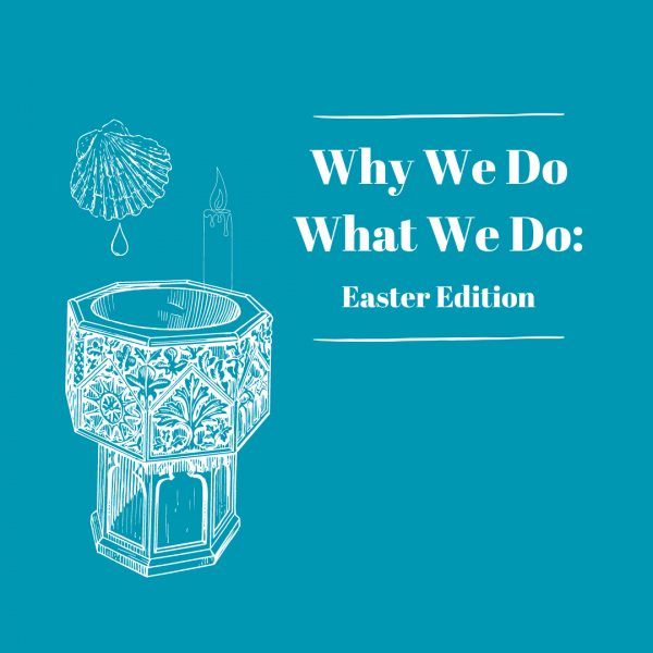 ​Why We Do What We Do: Easter Edition